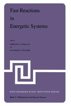 portada Fast Reactions in Energetic Systems: Proceedings of the NATO Advanced Study Institute Held at Preveza, Greece, July 6 - 19, 1980 (en Inglés)