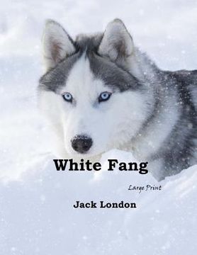 portada White Fang: Large Print (en Inglés)