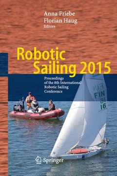 portada Robotic Sailing 2015: Proceedings of the 8th International Robotic Sailing Conference (in English)