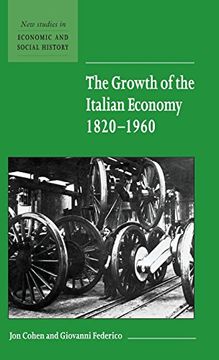 portada The Growth of the Italian Economy, 1820 1960 (New Studies in Economic and Social History) (en Inglés)