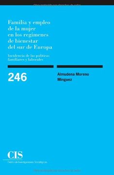 portada Familia y Empleo de la Mujer en los Regímenes de Bienestar del sur de Europa (Monografías)