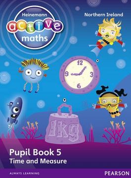 portada Heinemann Active Maths Northern Ireland - key Stage 1 - Beyond Number - Pupil Book 5 - Time and Measure (Heinemann Active Maths for ni) (in English)
