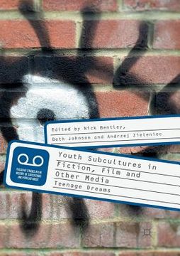 portada Youth Subcultures in Fiction, Film and Other Media: Teenage Dreams (en Inglés)