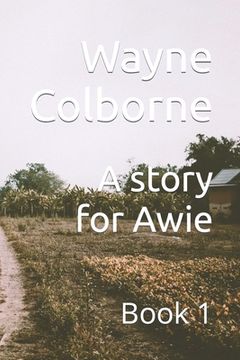 portada A story for Awie: Book 1 (en Inglés)