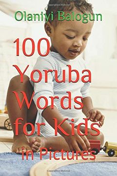 portada 100 Yoruba Words for Kids: In Pictures (en Inglés)