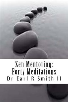 portada Zen Mentoring: Forty Meditations (en Inglés)