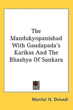 portada the mandukyopanishad with gaudapada's karikas and the bhashya of sankara (in English)