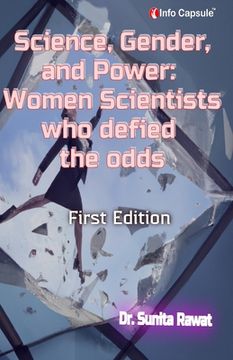 portada Science, Gender, and Power: Women Scientists Who Defied the Odds (en Inglés)