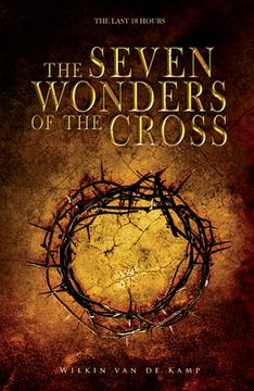 portada Seven Wonders of the Cross: The Last 18 Hours (in English)