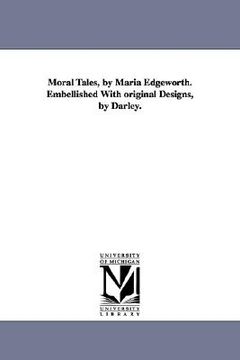 portada moral tales, by maria edgeworth. embellished with original designs, by darley.