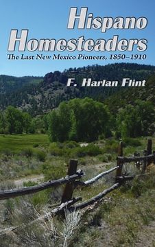 portada Hispano Homesteaders: The Last New Mexico Pioneers, 1850-1910 (en Inglés)