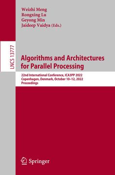 portada Algorithms and Architectures for Parallel Processing: 22nd International Conference, Ica3pp 2022, Copenhagen, Denmark, October 10-12, 2022, Proceeding (en Inglés)