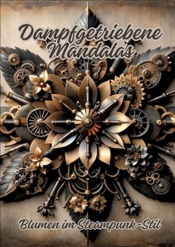 portada Dampfgetriebene Mandalas: Blumen im Steampunk-Stil (en Alemán)