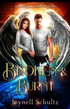 portada Broken & Burnt: An Angels of Sojourn Novella