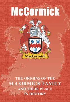 portada McCormick: The Origins of the McCormick Family and Their Place in History: The Origins of the Clan McCormick and Their Place in Ireland's History (Irish Clan Mini-Book)