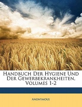 portada Handbuch Der Hygiene Und Der Gewerbekrankheiten, Volumes 1-2 (en Alemán)