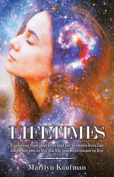 portada Lifetimes: Exploring Your Past Lives and Life Between Lives Can Empower You to Live the Life You Were Meant to Live (in English)