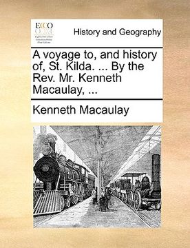 portada a voyage to, and history of, st. kilda. ... by the rev. mr. kenneth macaulay, ...