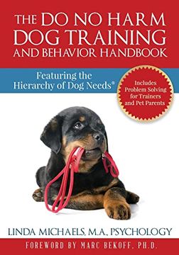 portada The do no Harm dog Training and Behavior Handbook: Featuring the Hierarchy of dog Needs® (en Inglés)