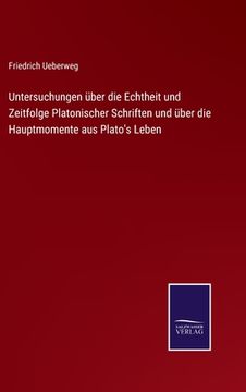 portada Untersuchungen über die Echtheit und Zeitfolge Platonischer Schriften und über die Hauptmomente aus Plato's Leben (in German)