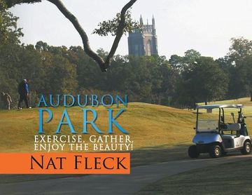 portada Audubon Park: Exercise, Gather, Enjoy the Beauty! (en Inglés)