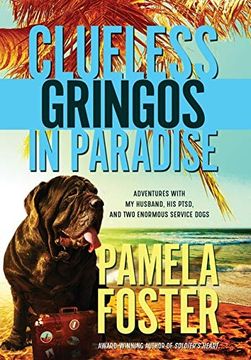 portada Clueless Gringos in Paradise: Adventures With my Husband, his Ptsd, and two Enormous Service Dogs (en Inglés)