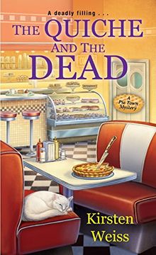 portada The Quiche and the Dead (a pie Town Mystery) (in English)