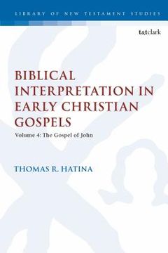 portada Biblical Interpretation in Early Christian Gospels: Volume 4: The Gospel of John (en Inglés)
