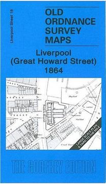 portada Liverpool (Great Howard Street) 1864: Liverpool Sheet 18 (Old Ordnance Survey Maps of Liverpool) (en Inglés)