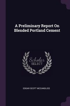 portada A Preliminary Report On Blended Portland Cement (en Inglés)