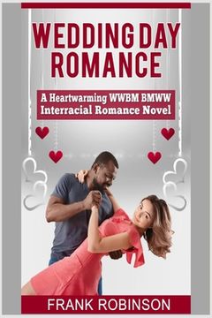 portada Wedding Day Romance: A Heartwarming WWBM BMWW Interracial Romance Novel