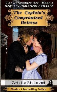portada The Captain's Compromised Heiress: Regency Historical Romance (The Derbyshire Set)