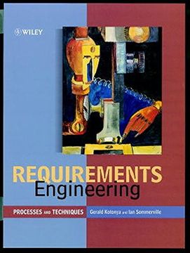 portada Requirements Engineering: Processes and Techniques (Worldwide Series in Computer Science) (en Inglés)