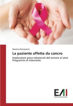 portada La paziente affetta da cancro: Implicazioni psico-relazionali del tumore al seno Programmi di intervento (Italian Edition)