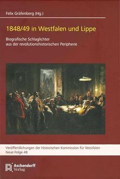 portada 1848/49 in Westfalen Und Lippe: Biografische Schlaglichter Aus Der Revolutionshistorischen Peripherie (in German)