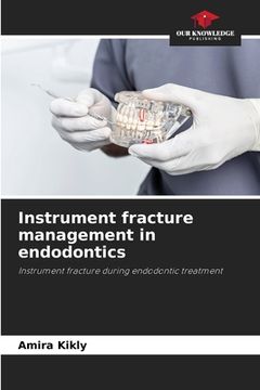 portada Instrument fracture management in endodontics (en Inglés)