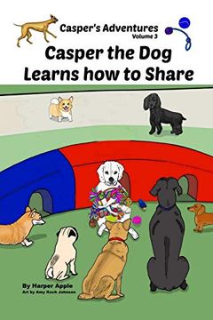 portada Casper's Adventures, Volume 3: Casper the dog Learns how to Share (en Inglés)