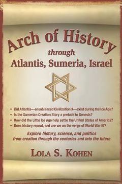 portada Arch of History: through Atantis, Sumeria, Israel (en Inglés)