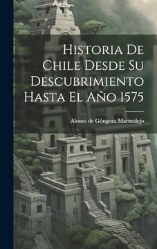 portada Historia de Chile Desde su Descubrimiento Hasta el año 1575