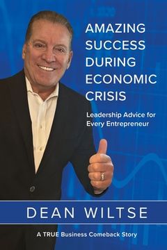 portada Amazing Success During Economic Crisis: Strategic Leadership Advice for Every Entrepreneur (in English)