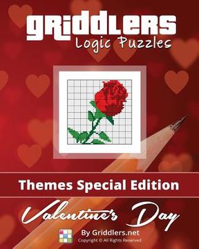 portada Griddlers Logic Puzzles - Valentine's Day: Color - Themes Special Edition (en Inglés)