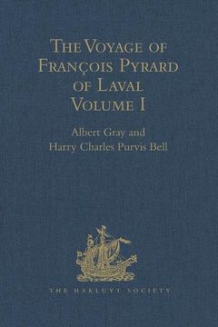 portada The Voyage of François Pyrard of Laval to the East Indies, the Maldives, the Moluccas, and Brazil: Volume I (en Inglés)