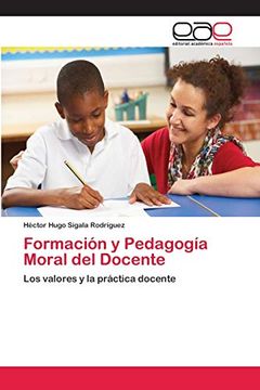 portada Formación y Pedagogía Moral del Docente: Los Valores y la Práctica Docente