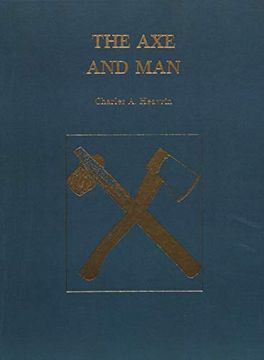 portada The axe and Man: The History of Man'S Early Technology as Exemplified by his axe 