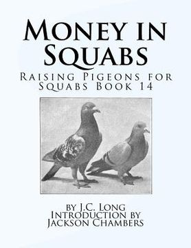 portada Money in Squabs: Raising Pigeons for Squabs Book 14 (in English)