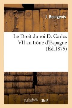 portada Le Droit Du Roi D. Carlos VII Au Trone D'Espagne (Histoire) (French Edition)
