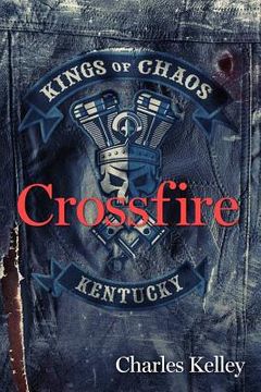 portada Crossfire: Book 2 in the Kings of Chaos Motorcycle Club Series (en Inglés)
