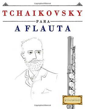 portada Tchaikovsky para a Flauta: 10 peças fáciles para a Flauta livro para principiantes