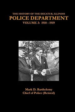 portada The History of the Decatur, Illinois Police Department: Volume 3 (in English)
