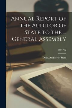 portada Annual Report of the Auditor of State to the ... General Assembly; 1891/92 (en Inglés)